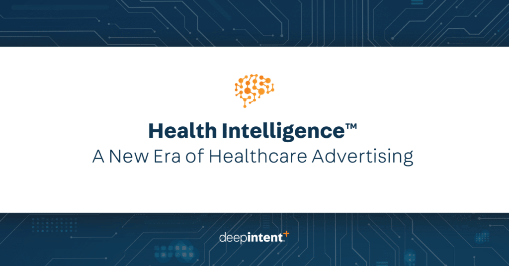 Health Intelligence A New Era of Healthcare Advertising